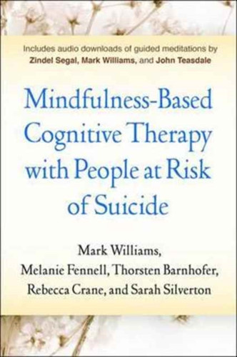 Mindfulness-Based Cognitive Therapy with People at Risk of Suicide : Working with People at Risk of Suicide