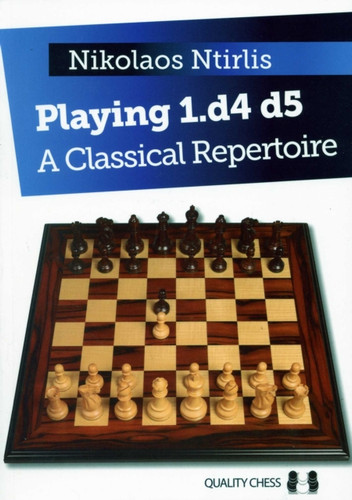 Playing 1.d4 d5: A Classical Repertoire