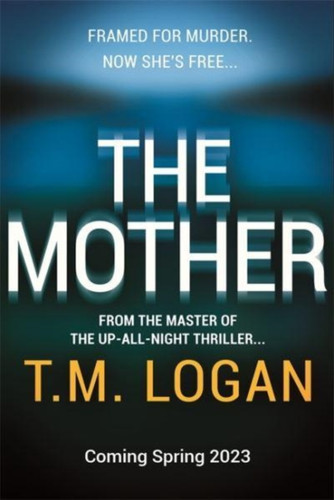 The Mother : The brand new up-all-night thriller from the million-copy bestselling author of NETFLIX hit THE HOLIDAY