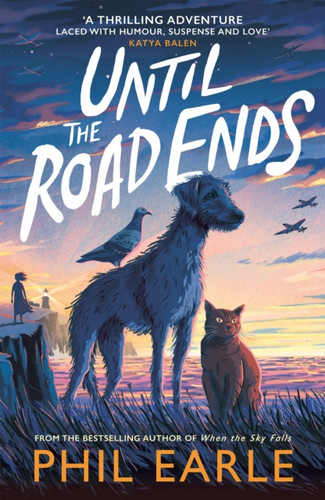 Until the Road Ends: From the bestselling author of When the Sky Falls