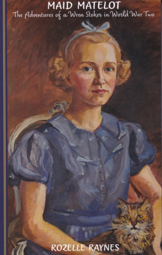 Maid Matelot: The Adventures of a Wren Stoker in World War Two