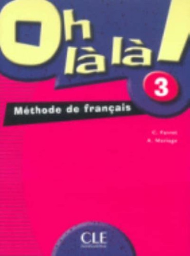 Oh la la! : Livre de l'eleve 3