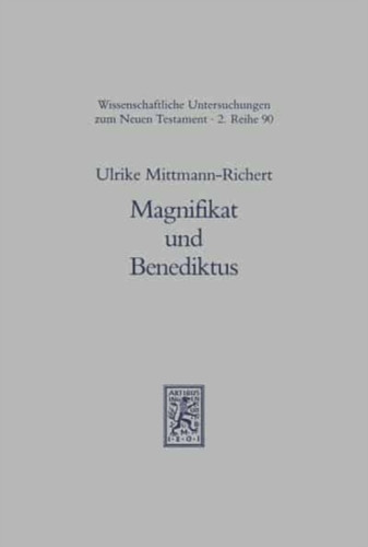 Magnifikat und Benediktus: Die fruhen Zeugnisse der judenchristlichen Tradition von der Geburt des Messias