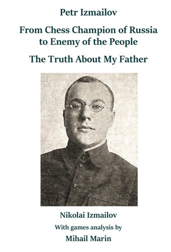 Petr Izmailov: From Chess Champion of Russia to Enemy of the People Petr Izmailov: From Chess Champion of Russia to Enemy of the People