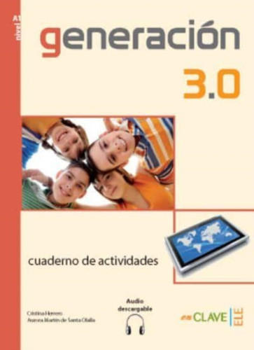 Generacion 3.0 : Cuarderno de actividades + audio descargable A1