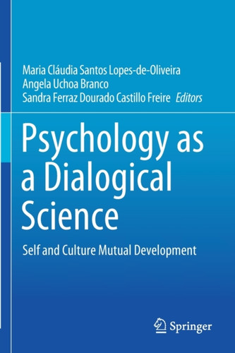 Psychology as a Dialogical Science : Self and Culture Mutual Development