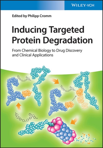 Inducing Targeted Protein Degradation - From Chemical Biology to Drug Discovery and Clinical Applications