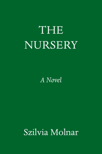 The Nursery : A Novel