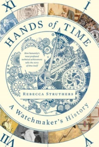Hands of Time : A Watchmaker's History