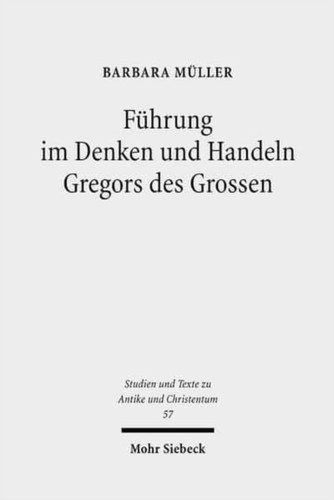 Fuhrung im Denken und Handeln Gregors des Grossen