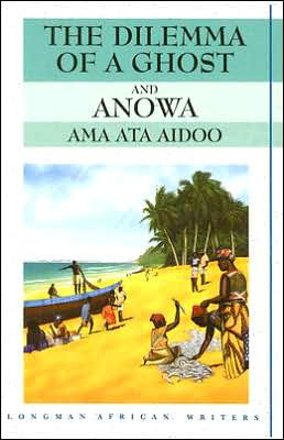 The Dilemma of a Ghost and Anowa 2nd Edition
