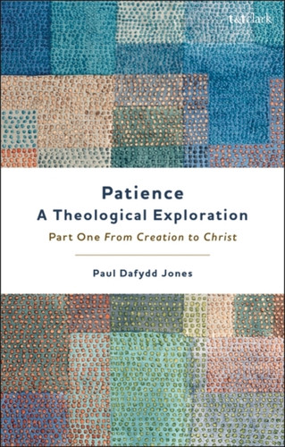 Patience-A Theological Exploration : Part One, from Creation to Christ