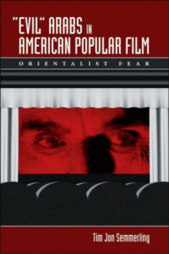Evil Arabs in American Popular Film