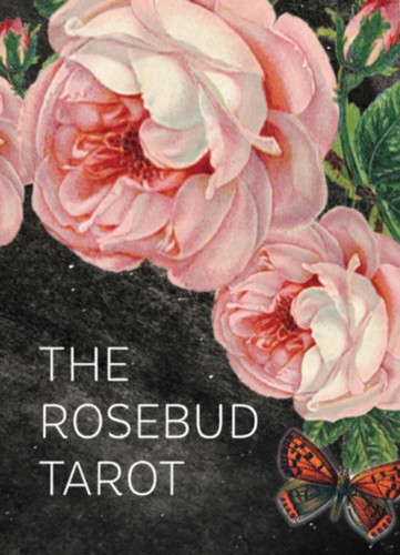 The Rosebud Tarot: An Archetypal Dreamscape (78 Cards and 96 Page Full-Color Guidebook)