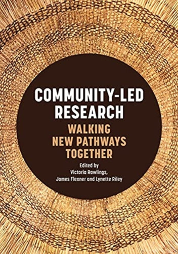 Community-Led Research : Walking New Pathways Together