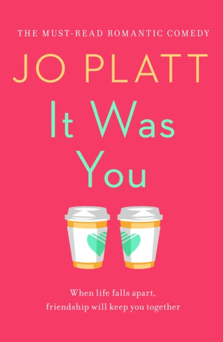 It Was You: The Must-Read Romantic Comedy