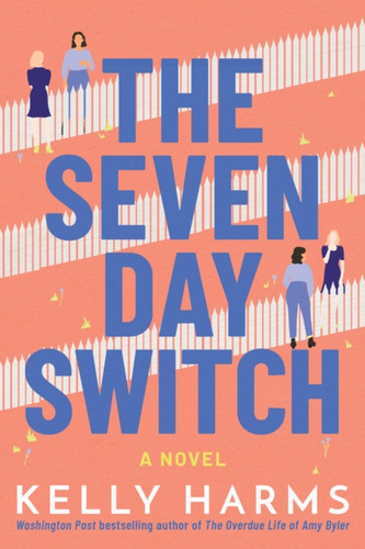The Seven Day Switch : A Novel