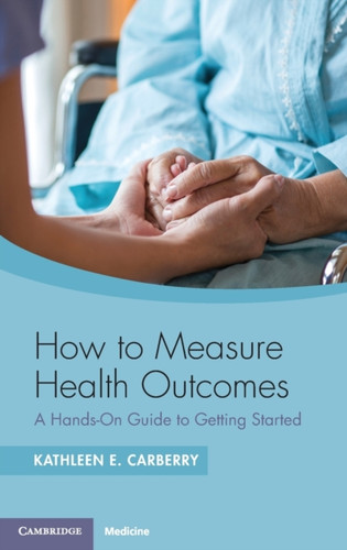 How to Measure Health Outcomes: A Hands-On Guide to Getting Started