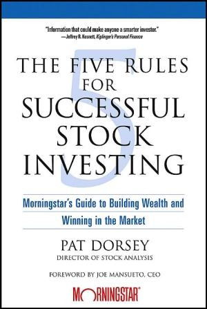 The Five Rules for Successful Stock Investing by Pat Dorsey (Author)