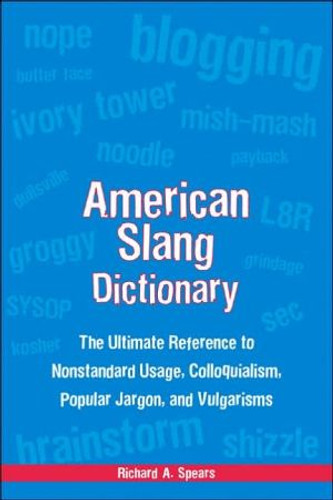 American Slang Dictionary, Fourth Edition by Richard Spears (Author)