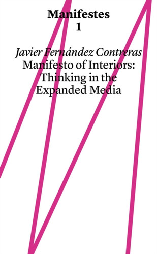 Manifest of Interiors: Thinking in the Expanded Media