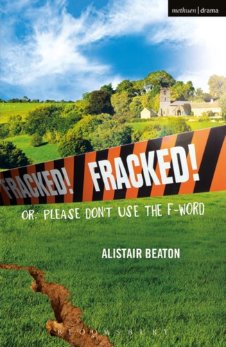 Fracked! : Or: Please Don't Use the F-Word