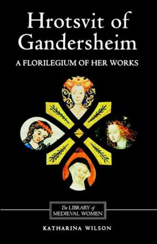 Hrotsvit of Gandersheim by Katharina (Royalty Account) Wilson (Author) Hrotsvit of Gandersheim by Katharina (Royalty Account) Wilson (Author)