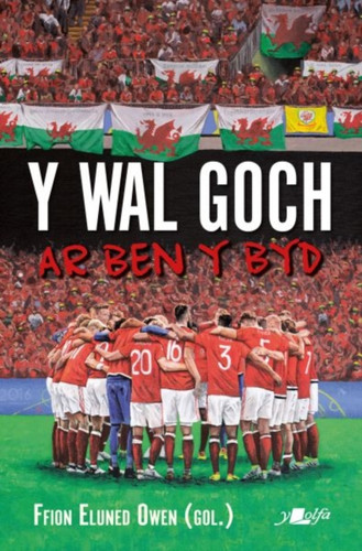 Wal Goch, Y - Ar Ben y Byd: Ar Ben y Byd