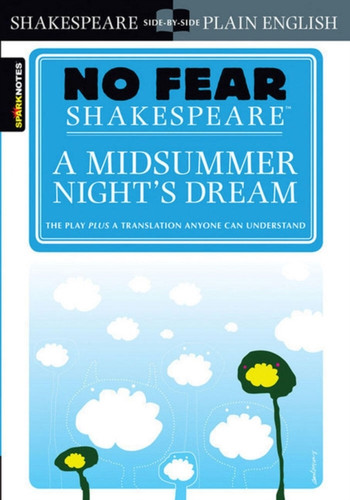 A Midsummer Night's Dream (No Fear Shakespeare): No Fear Shakespeare Side-by-Side Plain English