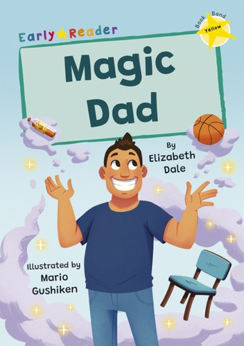Magic Dad : (Yellow Early Reader)