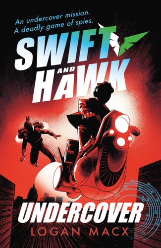 Swift and Hawk: Undercover: Teen spies are on the run in this action-packed series where cutting-edge robotics and AI meets explosive adventure and immersive gaming for kids 9+