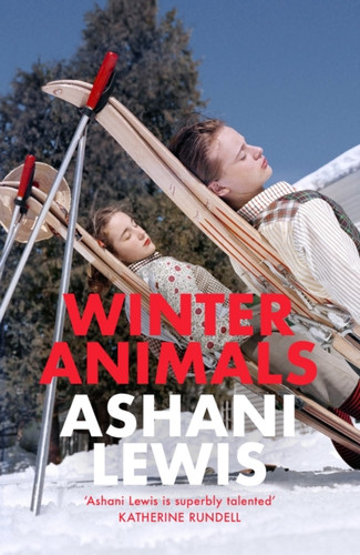 Winter Animals: ‘Remarkable – think THE SECRET HISTORY written by Raven Leilani’ Jenny Mustard