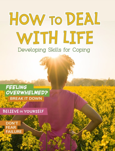 How to Deal with Life : Developing Skills for Coping