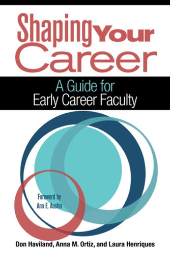 Shaping Your Career : A Guide for Early Career Faculty