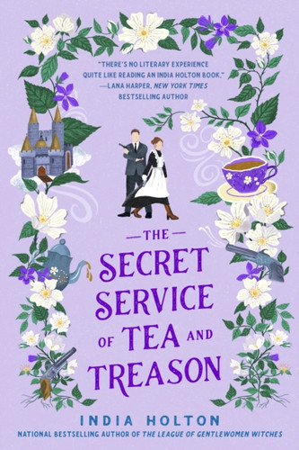 The Secret Service of Tea and Treason : Dangerous Damsels series book 3