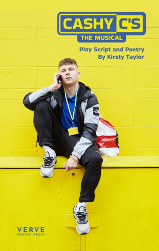 Cashy C's: The Musical: Play Script and Poetry