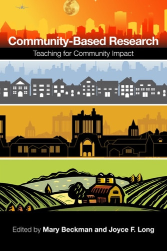 Community-Based Research : Teaching for Community Impact