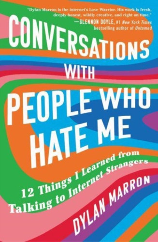 Conversations with People Who Hate Me: 12 Things I Learned from Talking to Internet Strangers