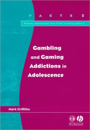 Gambling and Gaming Addictions in Adolescence by Mark Griffiths (Author)