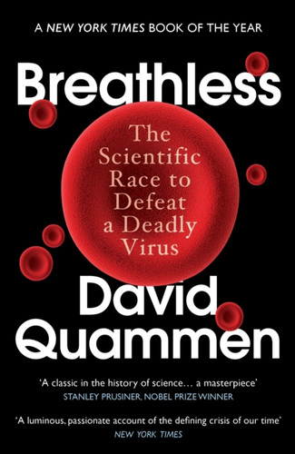 Breathless : The Scientific Race to Defeat a Deadly Virus