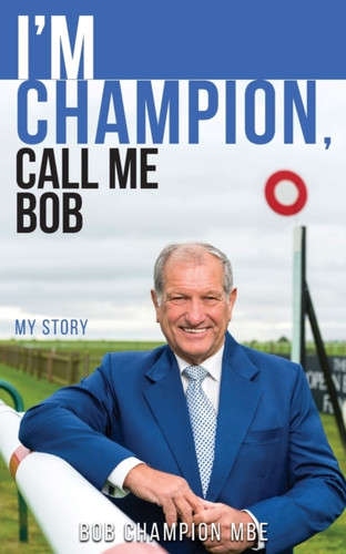I'm Champion, Call Me Bob : My Story