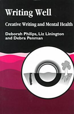 Writing Well: Creative Writing and Mental Health by Debra Penman (Author)