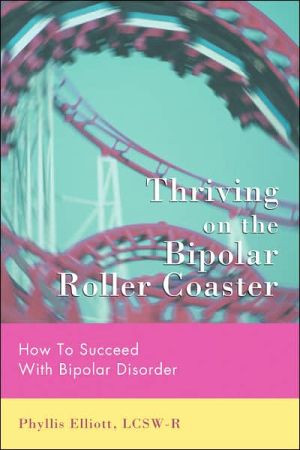 Thriving on the Bipolar Roller Coaster by Phyllis Elliott Lcsw-R (Author)