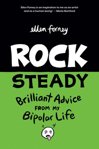 Rock Steady : Brilliant Advice from my Bipolar Life
