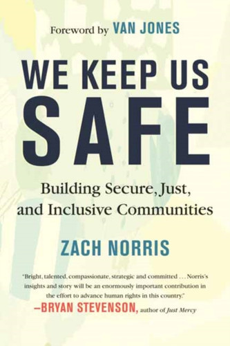 We Keep Us Safe : Building Secure, Just, and Inclusive Communities