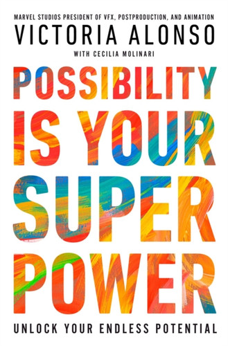 Possibility Is Your Superpower: Unlock Your Endless Potential