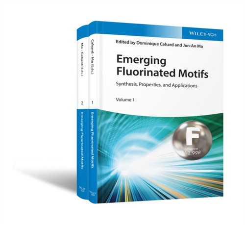 Emerging Fluorinated Motifs - Synthesis, Properties and Applications