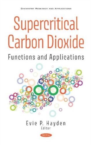 Supercritical Carbon Dioxide : Functions and Applications