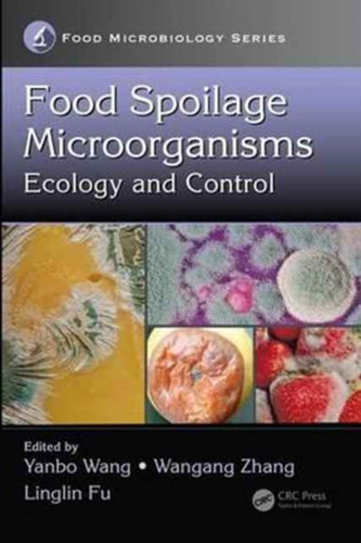 Food Spoilage Microorganisms : Ecology and Control