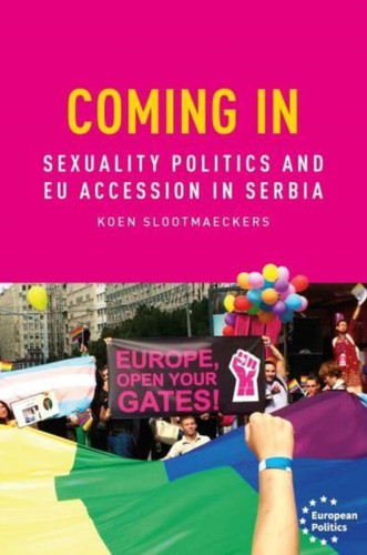 Coming in: Sexual Politics and Eu Accession in Serbia